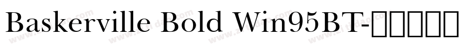 Baskerville Bold Win95BT字体转换